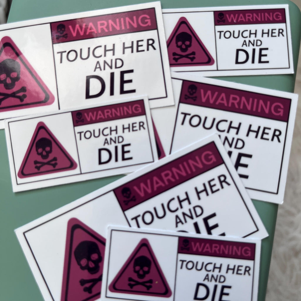 Touch her and die sticker