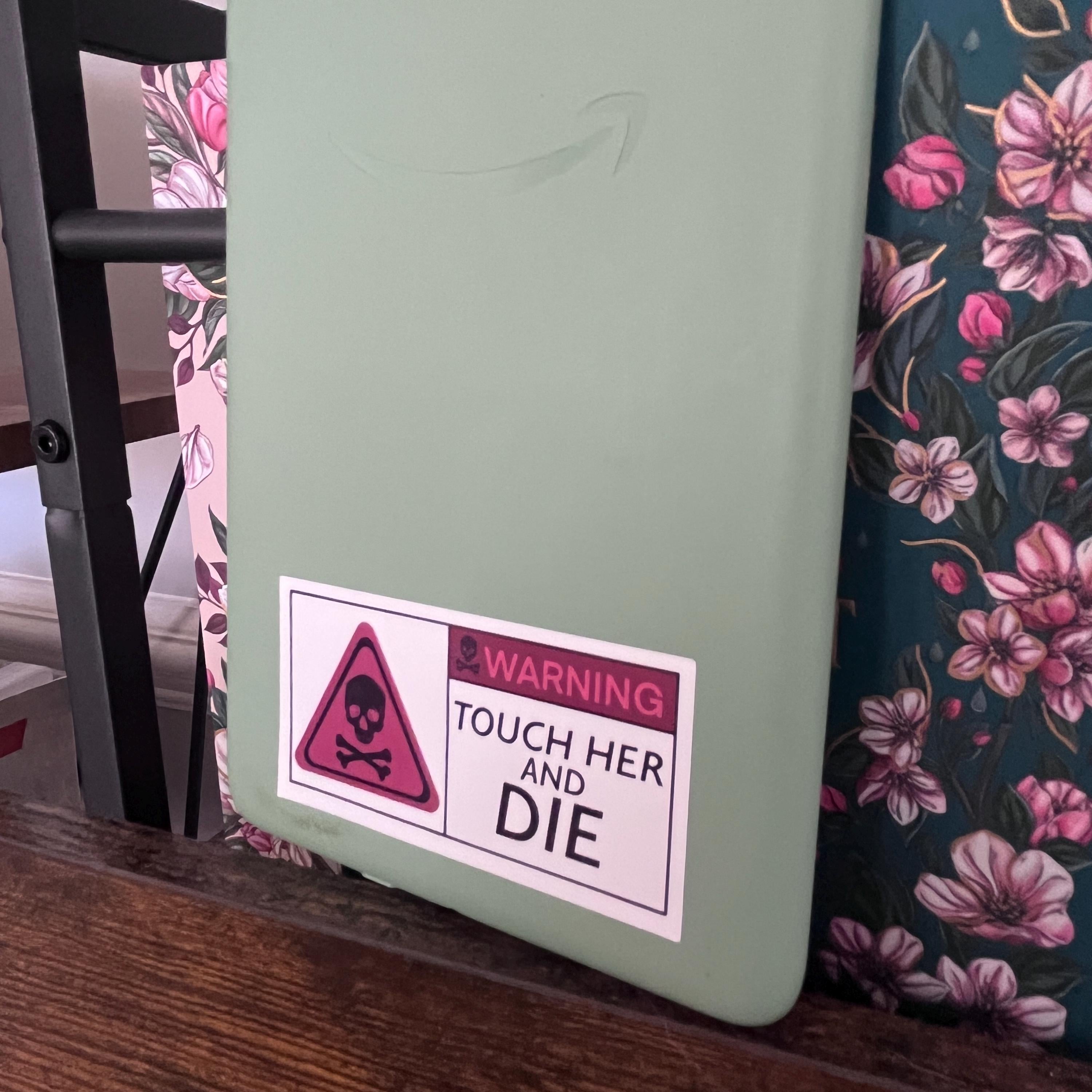Touch her and die sticker