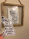 home is where the dog greets you sticker