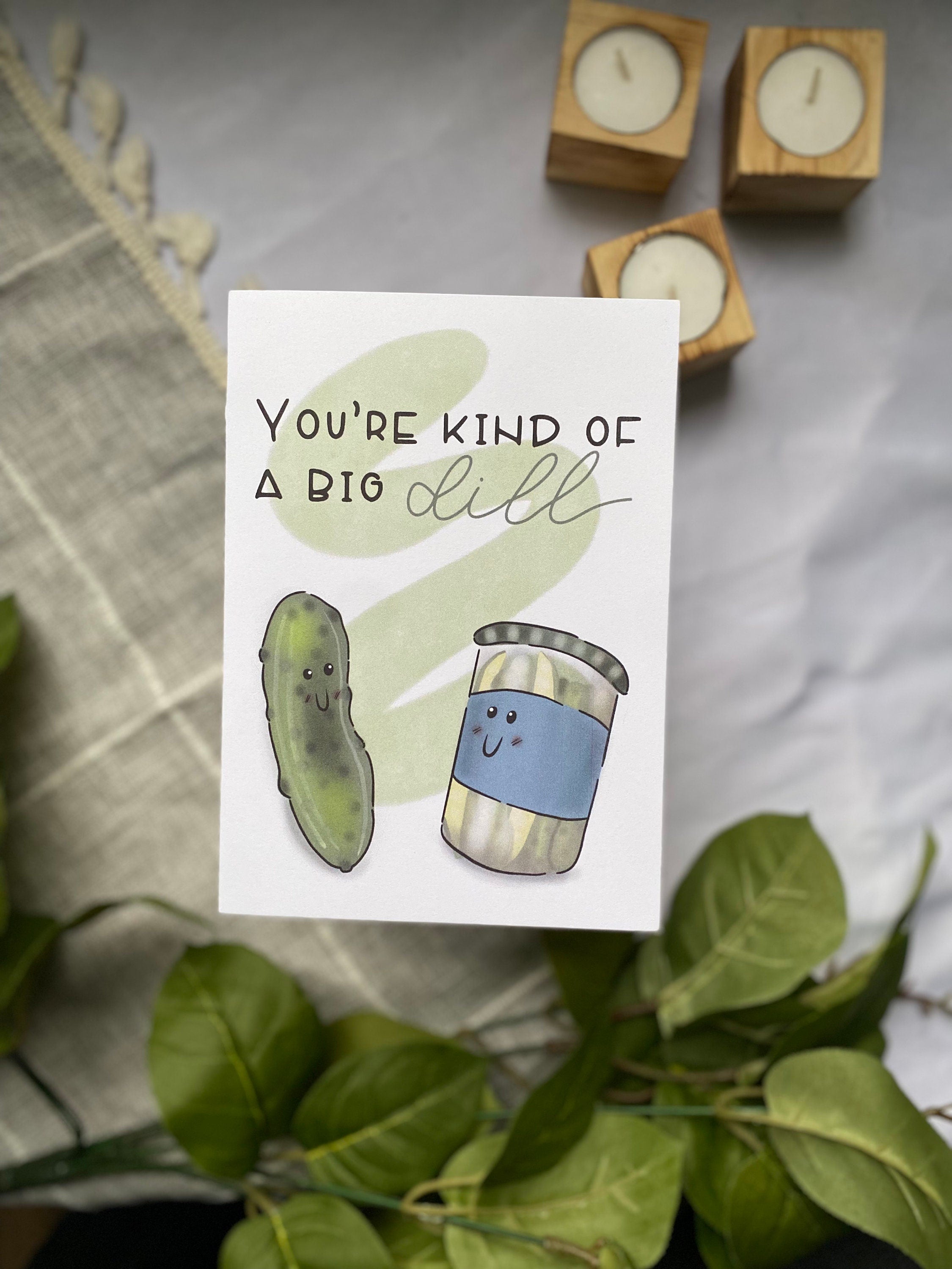 you're kind of a big dill valentine's card