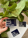anti live laugh love, exist scoff tolerate sticker