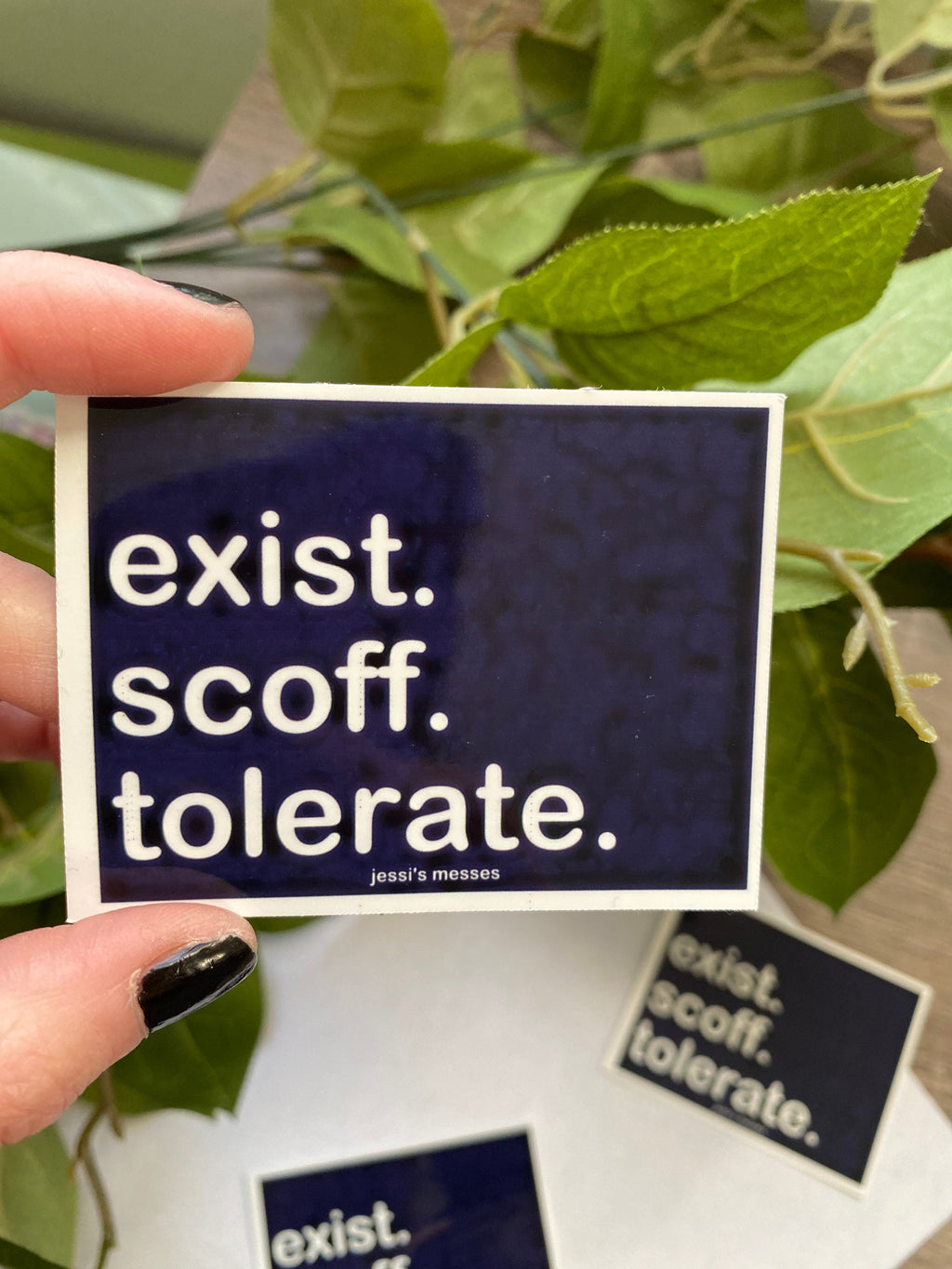 anti live laugh love, exist scoff tolerate sticker