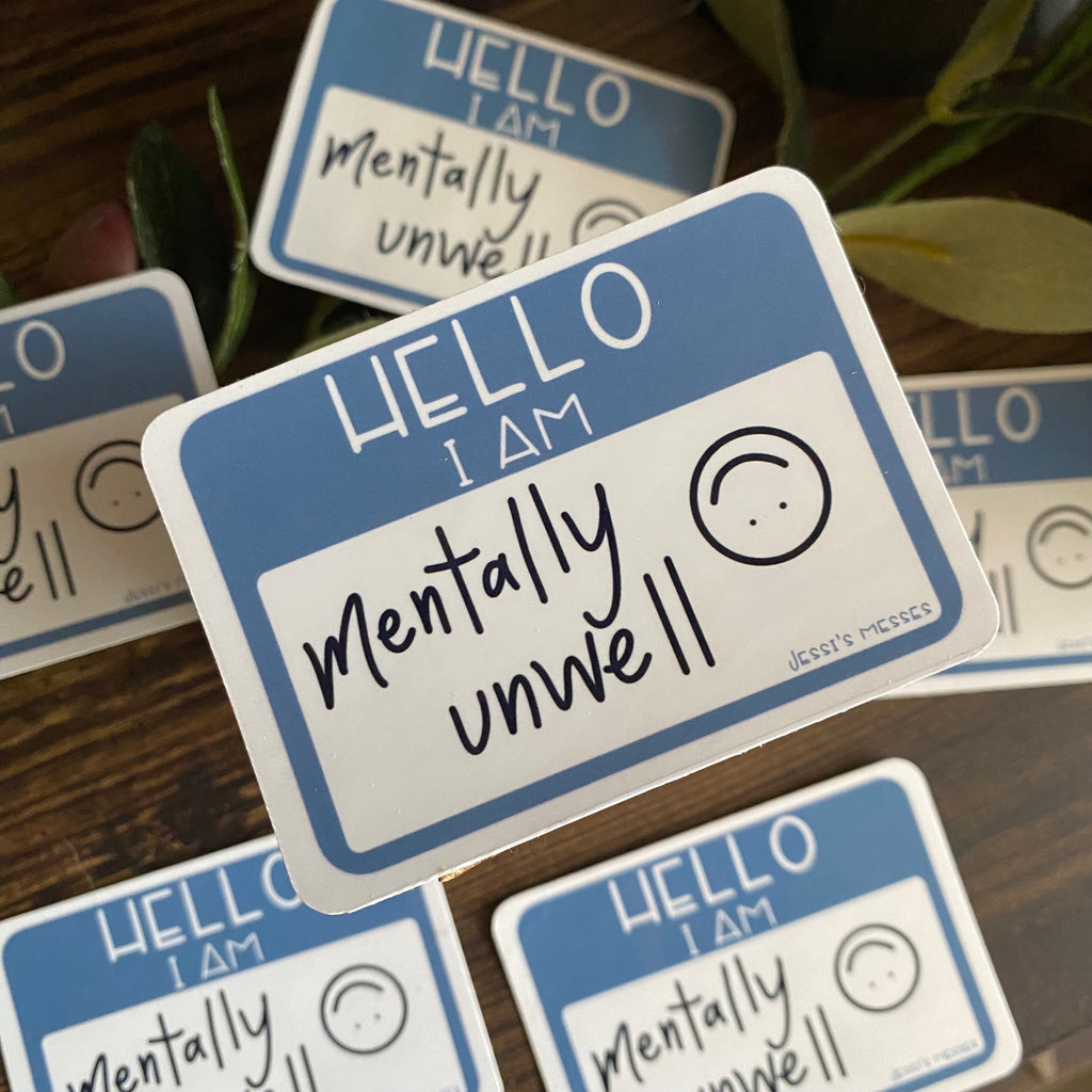 Mentally Unwell Sticker