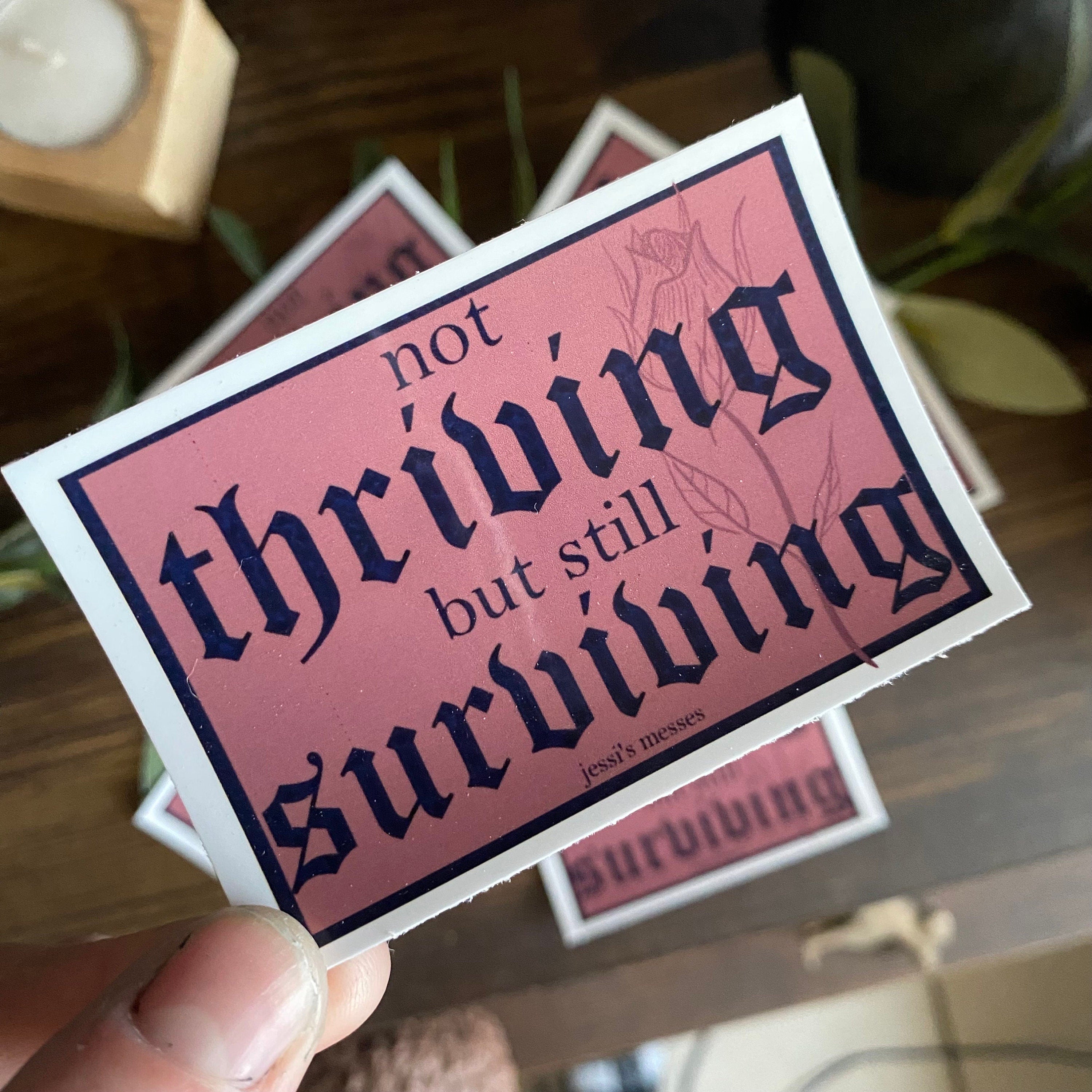 not thriving but still surviving sticker