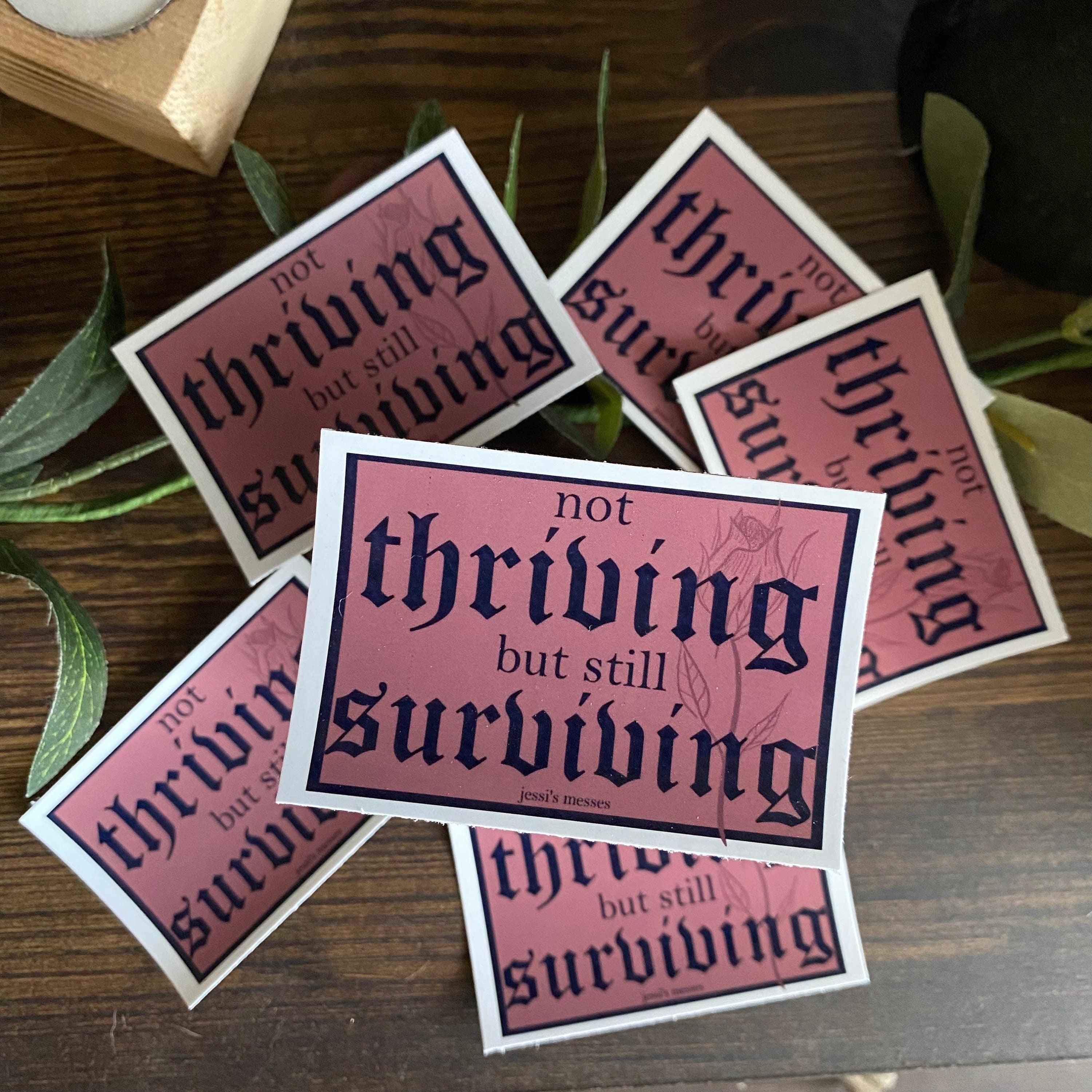 not thriving but still surviving sticker